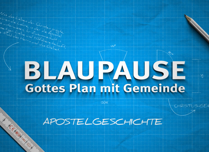 Blaupause – Gottes Plan mit Gemeinde